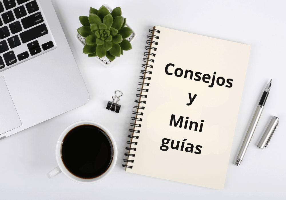 consejos y mini guías